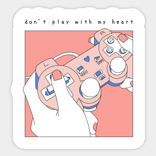 Don't play with my heart - V3 Sticker